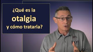 OTALGIA ¿CUÁLES SON SUS CAUSAS Y CÓMO SE TRATA [upl. by Mayyahk]