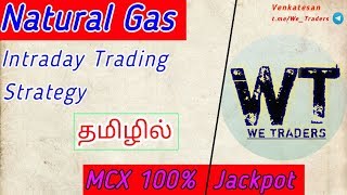 MCX Natural gas intraday trading strategy  Jackpot  in Tamil  We Traders [upl. by Eyllom]