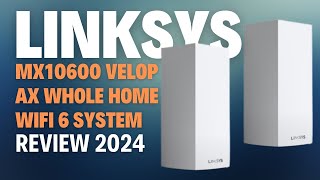 Linksys MX10600 Velop AX Whole Home WiFi 6 System Review 2024 [upl. by Sivert]