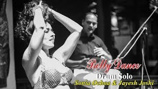 BELLY DANCE DRUM SOLO SONIA OCHOA amp JAYESH JOSHI  Darbuka India [upl. by Acinoda]