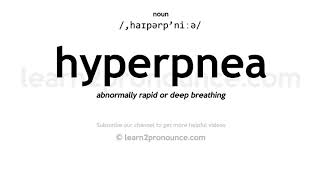 Pronunciation of Hyperpnea  Definition of Hyperpnea [upl. by Saber]