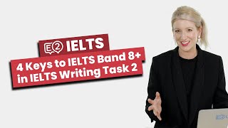 4 Keys to IELTS Band 8 in IELTS Writing Task 2 [upl. by Harte887]