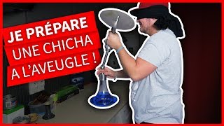 JE PRÉPARE UNE CHICHA A LAVEUGLE   ÉPISODE 1 [upl. by Dhu]