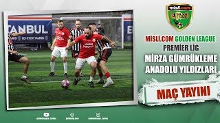 Mislicom Golden Leauge  Premier Lig  Mirza GümrüklemeAnadolu Yıldızları  13 Hafta [upl. by Delogu]