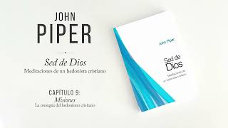 John Piper  Sed de Dios  09 Misiones [upl. by Nosmas649]