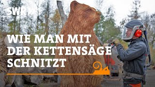 Wie man mit der Kettensäge schnitzt  SWR Handwerkskunst [upl. by Ferro]