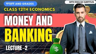 Day 9  GnG  Economics  Ch5 amp 6  Money and Banking  Class 12 [upl. by Ylen]