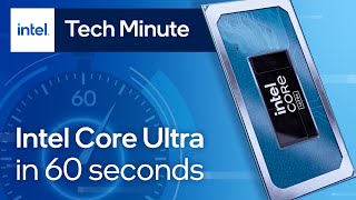 Intel Core Ultra Processors Explained in 60 Seconds [upl. by Llorre]