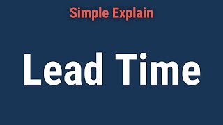 Lead Time Definition How It Works and Example [upl. by Cattan]