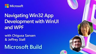 Navigating Win32 App Development with WinUI and WPF  BRK241 [upl. by Ap686]