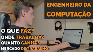 TUDO SOBRE ENGENHARIA DA COMPUTAÇÃO  O QUE FAZ UM ENGENHEIRO DA COMPUTAÇÃO  MERCADO E SALÁRIOS [upl. by Assirhc]