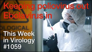 TWiV 1059 Keeping poliovirus out and Ebolavirus in [upl. by Igenia]