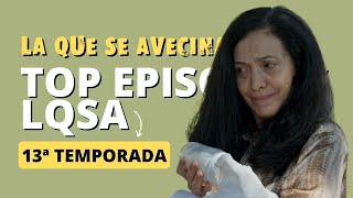 TOP EPISODIOS LA QUE SE AVECINA  13ª Temporada [upl. by Buckden280]