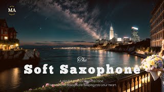 Playlist  힐링 마음에 스미는 색소폰의 속삭임  Healing and the whisper of a Saxophone that seeps into Your heart [upl. by Marchelle]