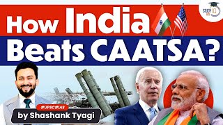 Indias Geostrategic Importance for US amp CAATSA  S400  Analysis  UPSC [upl. by Ogirdor670]