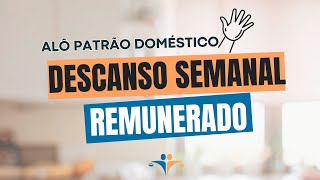 Descanso Semanal Remunerado Direito do Trabalhador Doméstico [upl. by Nancie]