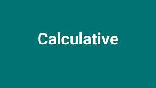 Calculative Meaning and Pronunciation [upl. by Ynaiffit]