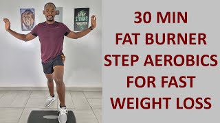 30 Minute FAT BURNER Step Aerobics Workout for FAST WEIGHT LOSS [upl. by Ahsaela]