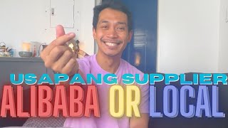 Alin ang Mas OK Alibaba o Local Pilipinas Supplier [upl. by Ibloc]