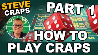 How to PLAY CRAPS with STEVE CRAPS Part 1 The Basics [upl. by Meagher]