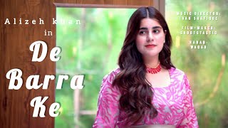 De Barra Ke  Alizeh Khan  Pashto New Song 2022  Official Video  پشتو HD [upl. by Higinbotham]