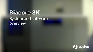 Biacore™ 8K SPR System Product Overview  Cytiva [upl. by Broek34]