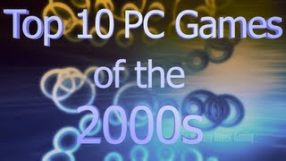 Top 10 PC Games of the 2000s  Brutally Honest List [upl. by Aniled636]