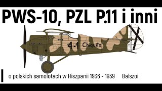 PWS10 PZL P11 i inni  o polskich samolotach w Hiszpanii 36  39 [upl. by Terrence]