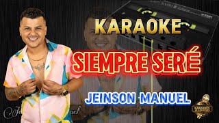 Karaoke SIEMPRE SERE Jeinson Manuel Salsa [upl. by Iaria]