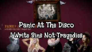 Panic At The Disco  I Write Sins Not Tragedies Lyrics [upl. by Jeni516]