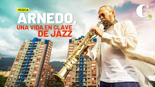 Arnedo una vida en clave de jazz  El Colombiano [upl. by Atihcnoc]