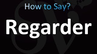 How to pronounce Regarder French [upl. by Molly]