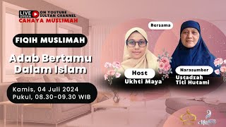 Adab Bertamu dalam Islam  FIQIH MUSLIMAH  CAHAYA MUSLIMAH [upl. by Ahsinom]