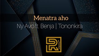 Menatra aho  Benja feat Ny Avo  Hira Fiderana  Tononkira [upl. by Pallaton]