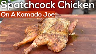 Spatchcock Chicken  The Perfect Chicken On A Kamado Grill [upl. by Amsirhc246]