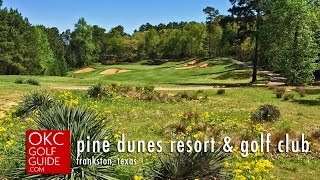 Pine Dunes Resort amp Golf Club  East Texas Golf Course Escape [upl. by Odey]