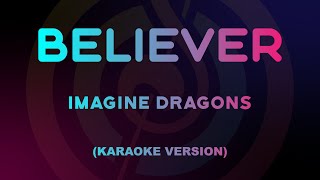 Imagine Dragons  Believer Karaoke Version [upl. by Hanafee]