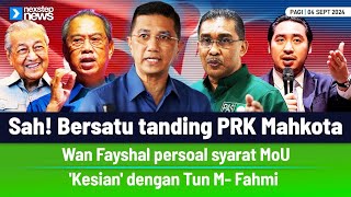 TERKINI Sah Bersatu tanding PRK Mahkota  Wan Fayshal persoal syarat MoU  Kesian dengan Tun M [upl. by Simon]