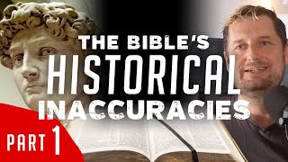 The Bibles Historical Inaccuracies  Part 1 [upl. by Renba]