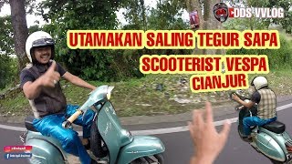 UTAMAKAN SALING TEGUR SAPA  SCOOTERIST VESPA CIANJUR  MOTOVLOG Budayakantegursapa vespaindonesia [upl. by Hochman]