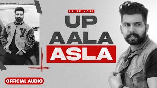 UP AALA ASLA Audio song  LALLE HORI  Rana Balachaur  Freak Singh  New Punjabi Songs 2023 [upl. by Herbst561]