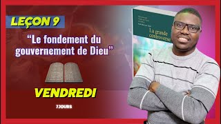 Leçon 9  Le fondement du gouvernement de Dieu  VENDREDI [upl. by Saunder586]