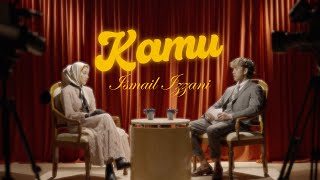 Ismail Izzani  KAMU Official Music Video [upl. by Nahsez720]