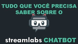 STREAMLABS CHATBOT  TUDO QUE VOCÊ PRECISA SABER SOBRE O ANKBOT [upl. by Carroll]