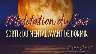 Méditation Sortir du Mental avant de Dormir [upl. by Atinek]