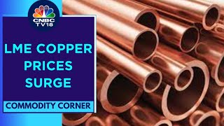 Copper Prices Headed For Weekly Gains amp LME Prices Surge Above 8400t  CNBC TV18 [upl. by Akcirehs]