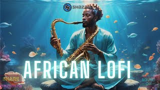 🌊 african lofi beats  chill afrobeats to study work focus [upl. by Nnaitsirk]