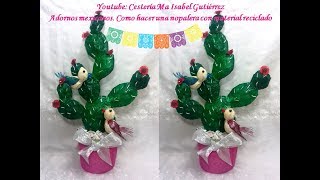 Adornos mexicanos Nopalera hecha con materiales reciclados DIY [upl. by Miahc]