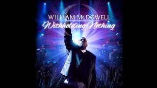 William McDowell  Withholding Nothing [upl. by Robert]