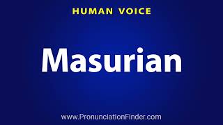 How To Pronounce Masurian [upl. by Matilda]